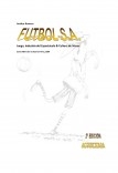 FUTBOL S.A. - Juego, Industria del Espectáculo & Cultura de Masas