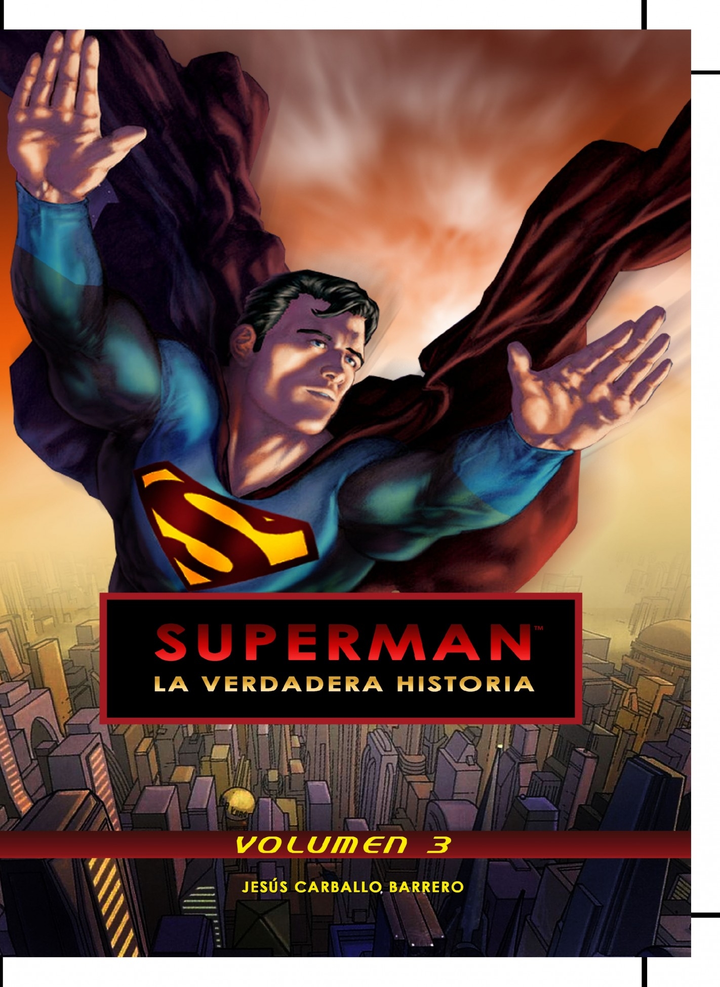 Superman La Verdadera Historia Volumen 3 Jesuskent Bubok