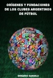 Orígenes y Fundaciones de los Clubes Argentinos de Fútbol