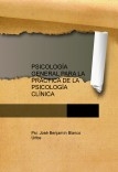 PSICOLOGÍA GENERAL PARA LA PRÁCTICA DE LA PSICOLOGÍA CLÍNICA