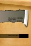 REVELACIÓN SOBRE EL VERDADERO APOCALIPSIS DE DIOS