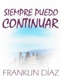 SIEMPRE PUEDO CONTINUAR (Segunda edición. Ampliada y corregida)