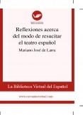 Reflexiones acerca del modo de resucitar el teatro español