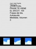 ¿CON CÚAL FRASE TE VIENE EL SACO?, 100 Frases del día, Autoayuda  Meditada, Volumen 2.