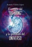 El modelo del 'big bang' y la gestación del Universo