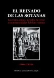 El reinado de las sotanas. Los vicios, orgías, métodos de terror y monstruosidades del clero romano