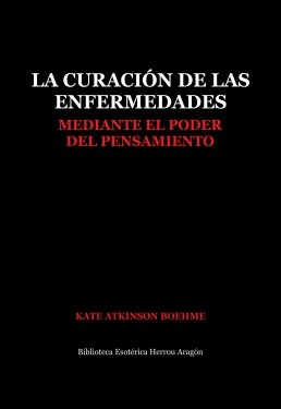 Libro La Curación de las enfermedades mediante el poder del pensamiento, autor Jose Maria Herrou Aragon