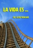 La vida es .....