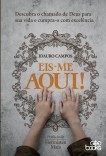 Eis-me aqui! - Descubra o chamado de Deus para sua vida e cumpra-o com excelência