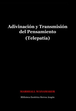 Libro Adivinación y Transmisión del Pensamiento (Telepatía), autor Jose Maria Herrou Aragon