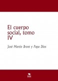 El cuerpo social, tomo IV