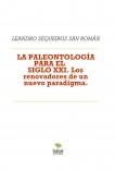 LA PALEONTOLOGÍA PARA EL SIGLO XXI. Los renovadores de un nuevo paradigma.