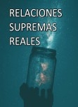 RELACIONES SUPREMAS REALES