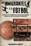 Los Inmigrantes y El Fútbol