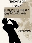 ARMONÍAS DEL PASADO: EL JOVEN AVENTURERO Y SU ODISEA POR LOS RÍOS MELÓDICOS DEL JAZZ