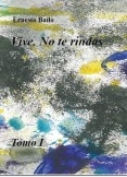 Vive. No te rindas