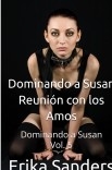 Dominando a Susan. Reunión con los Amos. Dominando a Susan Vol. 5