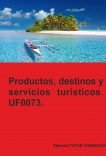 Productos, servicios y destinos turísticos. UF0073