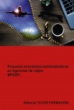 Procesos económico-administrativos en agencias de viajes. MF0267.