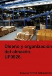 Diseño y organización del almacén. UF0926.